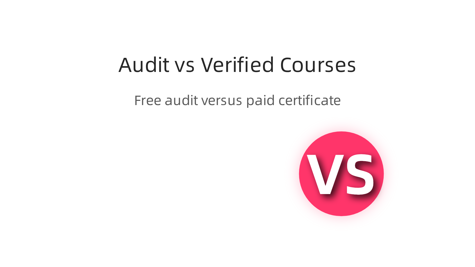 Understand the key differences between auditing a course for free and enrolling in a paid, verified track.